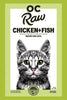 OC Raw Feline Frozen Chicken & Fish Recipe for Cats (2 LB)